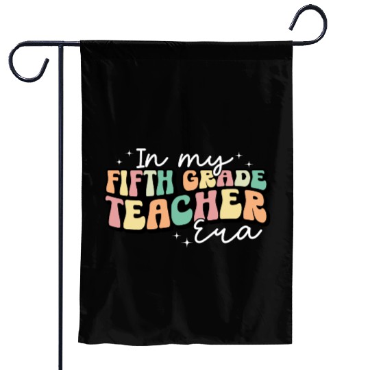 In My Fifth Grade Teacher Era Back To School Garden Flags