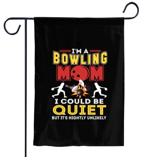 I m A Bowling Mom Funny Bowler Bowling Lovers Garden Flags