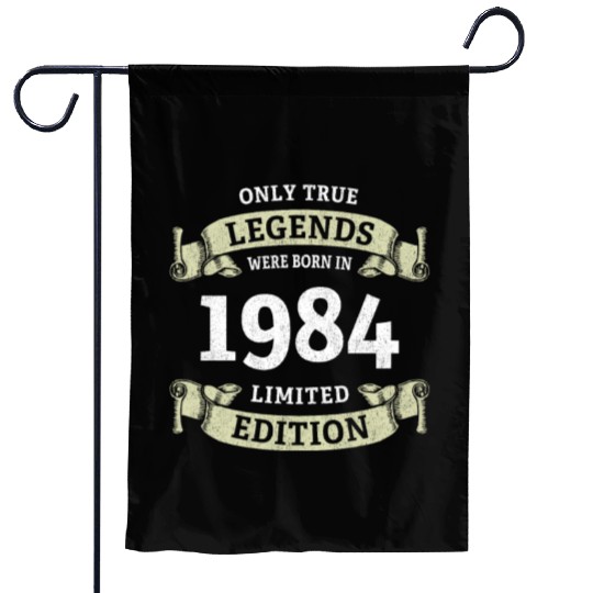 True Legends were born in 1984 40th Birthday Gift Garden Flags