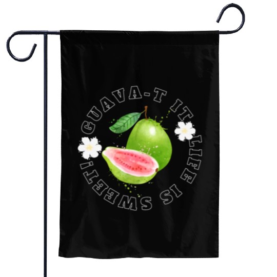 Guava T It Life Is Sweet Garden Flags