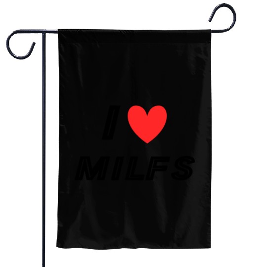 I Love Milfs Garden Flags