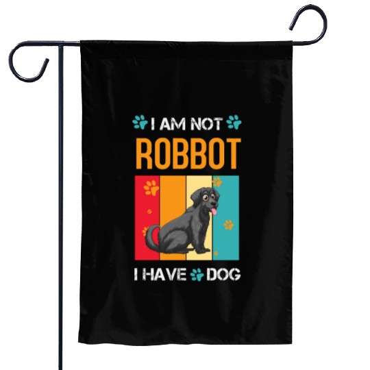 I am not robot I have a dog Graphics For Garden Flags