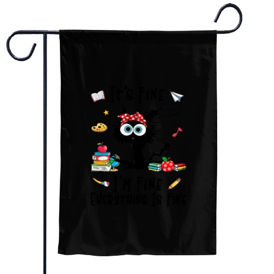 Black Cat It'S Fine I'M Fine Everything Is Fine Garden Flags