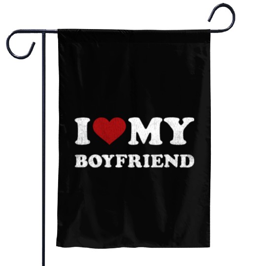 Distressed I Love My Boyfriend Garden Flags Funny I