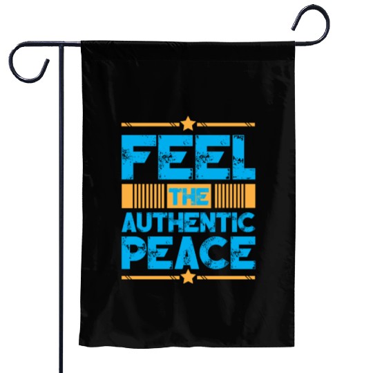 Feel The Authentic Peace Typography Design Garden Flags