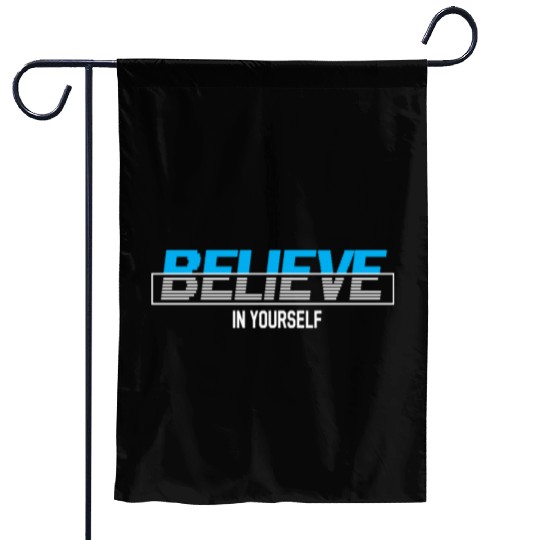 Believe In Yourself Typography Garden Flags Design