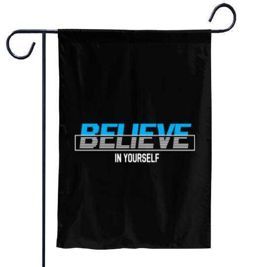 Believe In Yourself Typography Garden Flags Design