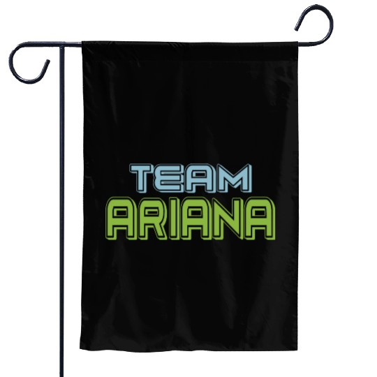 Show Support Be On Team Ariana Garden Flags