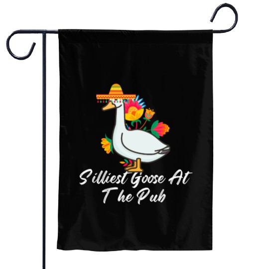 Silliest Goose at the pub cinco de mayo Garden Flags