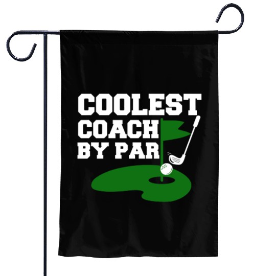 Coolest Coach By Par Funny Golf Coach Golf Teacher Garden Flags