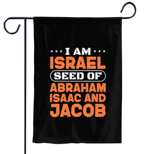 I Am Israel Seed of Abraham Isaac And Jacob Garden Flags