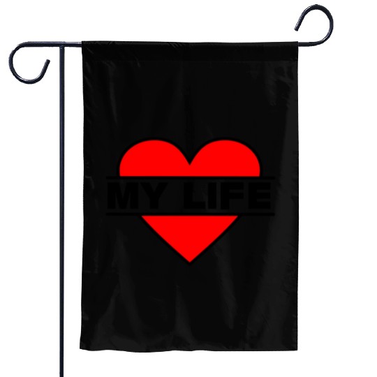 Heart I love my life Garden Flags