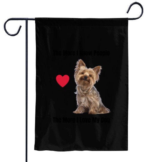 The More I Know People, The More I Love My Yorkie Garden Flags