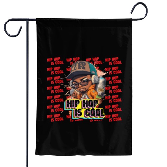 Hip Hop Is Cool Quotes And Awesome Design Garden Flags