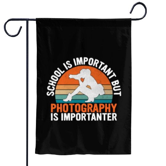 School Is Important But Photography Is Garden Flags
