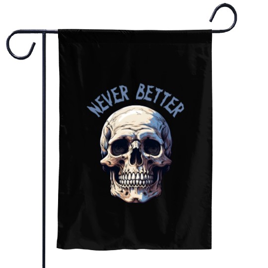 Never Better Skeleton Funny Halloween Skull Garden Flags