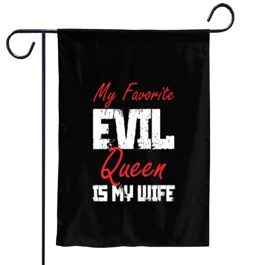 My Favorite Evil Queen Is My Wife Garden Flags