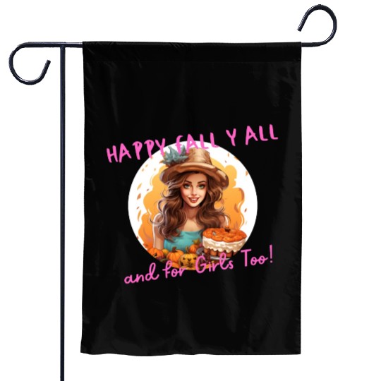 Happy Fall Ya All Girl Power in Autumn with Pie Garden Flags