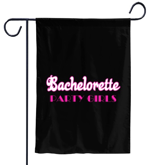 Bachelorette party girls Garden Flags