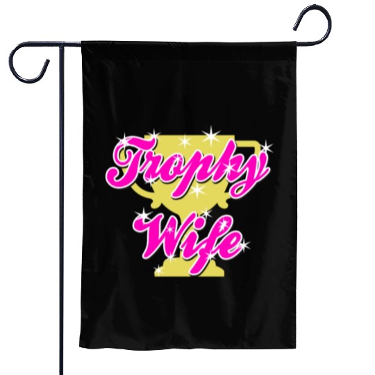 Trophy Wife Garden Flags