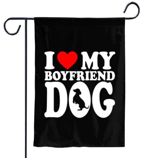 I Love My Boyfriend Dog Garden Flags For Dog Lovers