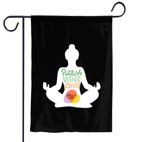 positive vibes only Garden Flags