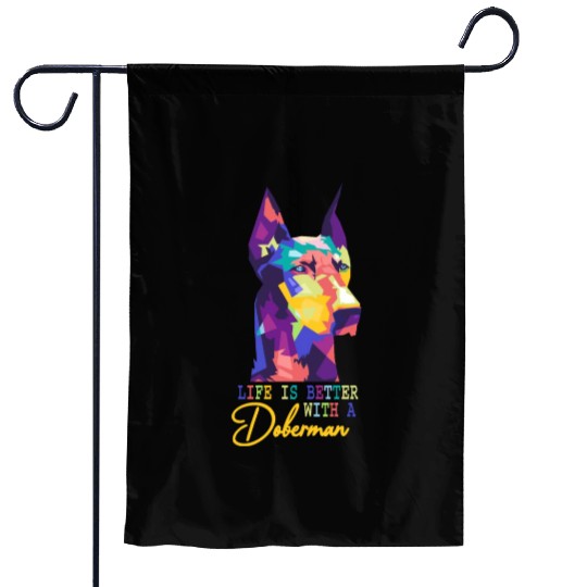 Life Is Better With A Doberman dog lover Garden Flags