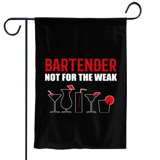Not for Weak Barkeeper and Bartender Gift Garden Flags