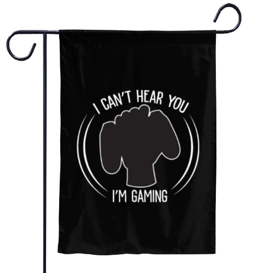 i can hear you i m gaming Garden Flags