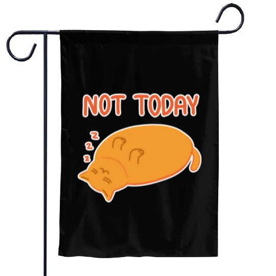 Not today Lazy orange cat Garden Flags