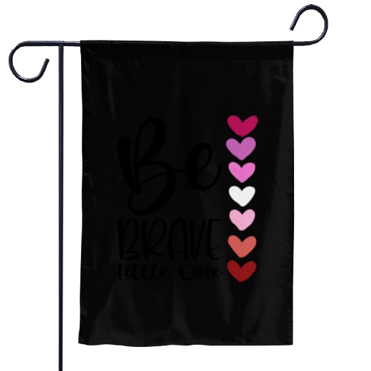 Baby and Infant Be Brave Garden Flags