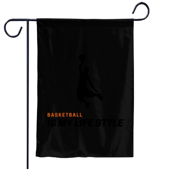 Basketball is my lifestyle Garden Flags