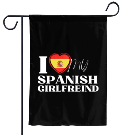 I Love My spanish Girlfriend Multi Nationality Shi Garden Flags