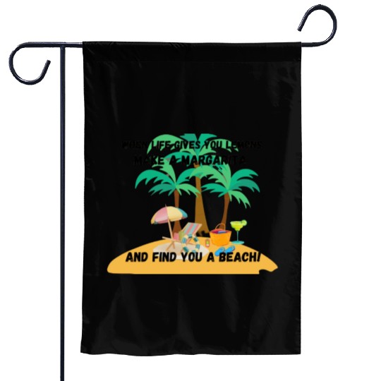 "When life gives you lemons, make a margarita Garden Flags