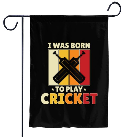 I Was Born To Play Cricket Garden Flags