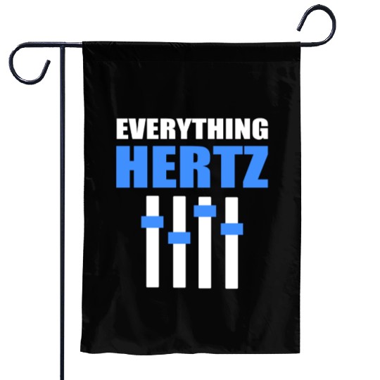 Everything Hertz Sound Engineer Garden Flags