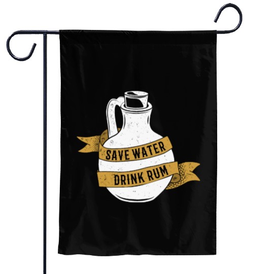 Save Water Drink Rum Garden Flags