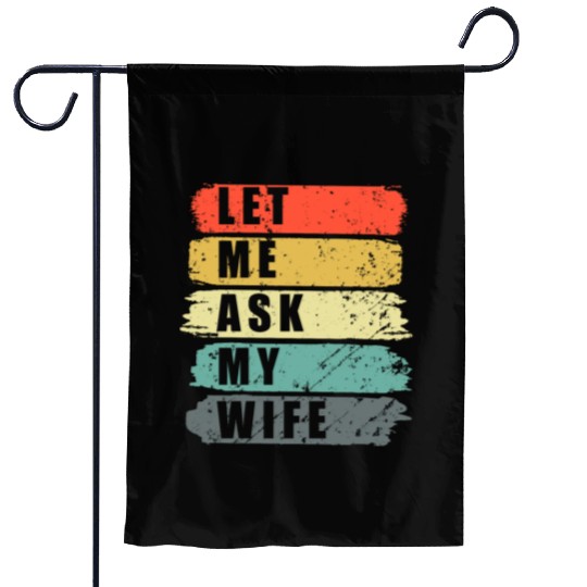 Let Me Ask My Wife Funny Humor Couples Garden Flags