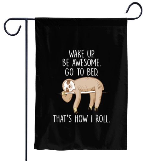 Wake Up Be Awesome Go To Bed Funny Lazy Sloth Garden Flags