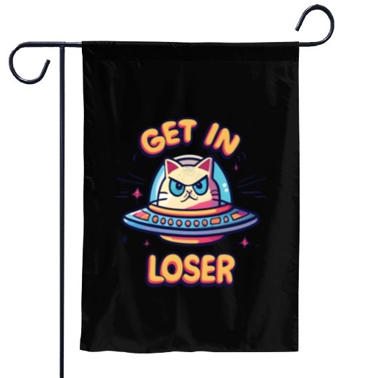 Get In Loser Angry Cat in a UFO Garden Flags