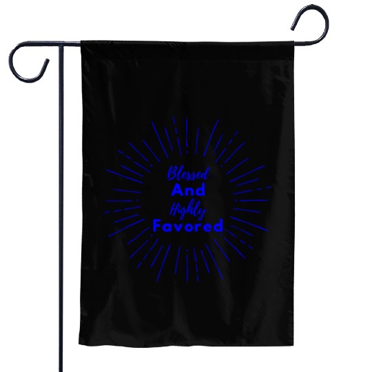 Blessed and Highly Favored Blue Garden Flags
