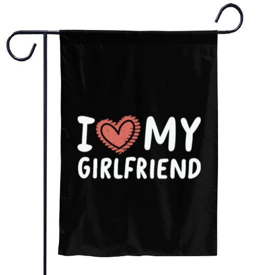 I Love My Girlfriend Garden Flags