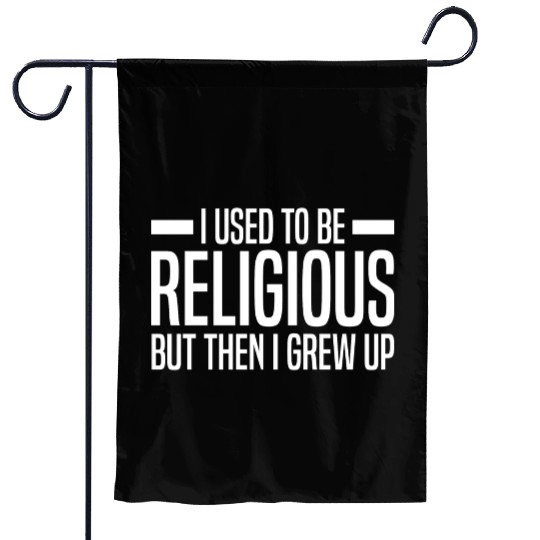 Atheist Sayings | Atheism Skeptic Gifts Garden Flags