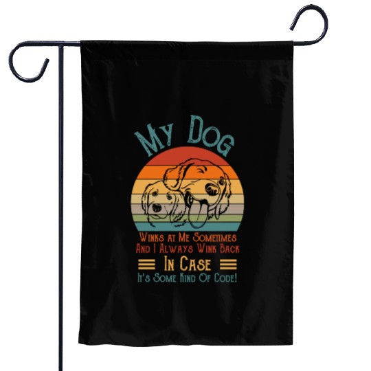 My Dog Winks At Me Sometimes Labrador Lover Funny Garden Flags
