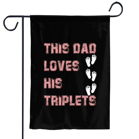 this dad love his triplets Garden Flags