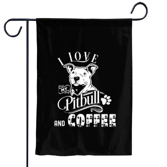 I Love My Pitbull And Coffee Garden Flags