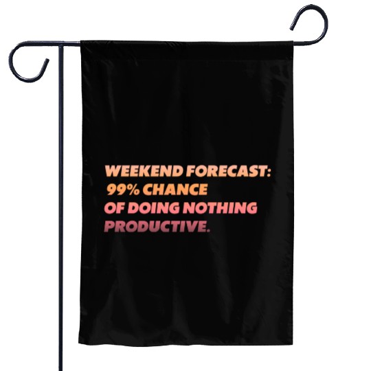 weekend forecast funny text Garden Flags