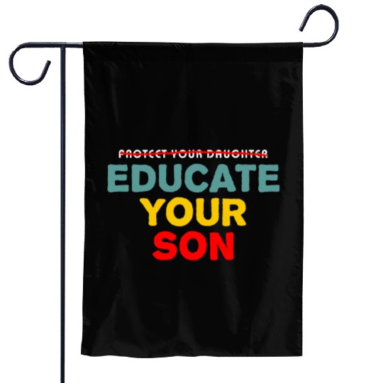 Protect Your Daughter Educate Your Son Garden Flags