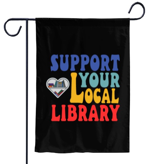 Support your local library Garden Flags