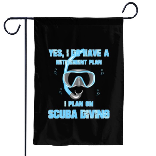 Yes I Do Have A Retirement Plan On Scuba Diving Garden Flags